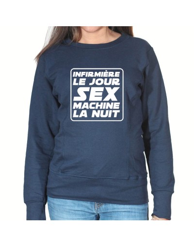 Infirmiere le jour Sex Machine la nuit - Sweat Femme Infirmière Sweat crewneck femme Infirmière