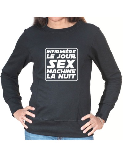 Infirmiere le jour Sex Machine la nuit - Sweat Femme Infirmière Sweat crewneck femme Infirmière