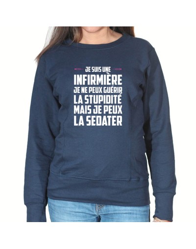 Je ne peux pas guerir la stupidité je peux l'endormir - Sweat Femme Infirmière Sweat crewneck femme Infirmière