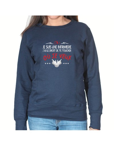 Je suis un infirmiere je suis autoriser a te toucher ici - Sweat Femme Infirmière Sweat crewneck femme Infirmière