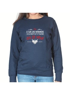 Je suis un infirmiere je suis autoriser a te toucher ici - Sweat Femme Infirmière Sweat crewneck femme Infirmière