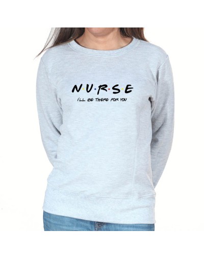 Nurse I'll be there for you - Sweat Femme Infirmière Sweat crewneck femme Infirmière