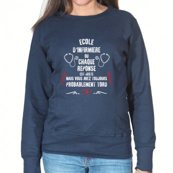 Toutes les réponses sont justes mais tu as surement tord - Sweat Femme Infirmière Sweat crewneck femme Infirmière