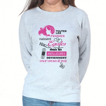 toutes les femmes naissent egaux meilleures infirmiere - Sweat Femme Infirmière Sweat crewneck femme Infirmière