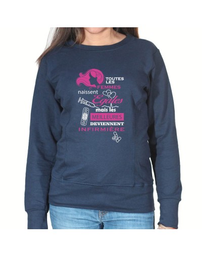 toutes les femmes naissent egaux meilleures infirmiere - Sweat Femme Infirmière Sweat crewneck femme Infirmière