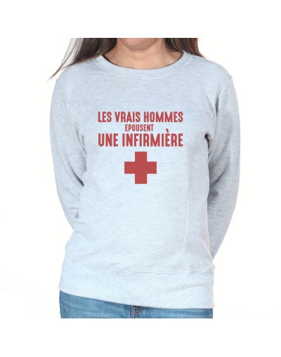 Vrais hommes marient une infirmière - Sweat Femme Infirmière Sweat crewneck femme Infirmière