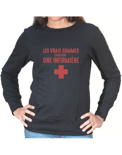 Vrais hommes marient une infirmière - Sweat Femme Infirmière Sweat crewneck femme Infirmière