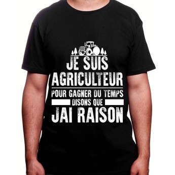 Je suis Agriculteur pour gagner du temps disons que j'ai raison - Tshirt Homme Agriculteur T-shirt Homme