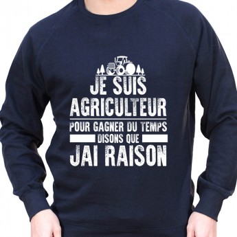 Je suis Agriculteur pour gagner du temps disons que j'ai raison - Sweat Crewneck Homme Agriculteur Sweat Homme agriculteur