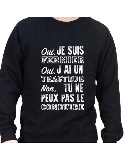 Oui c'est mon tracteur non tu ne peux pas le conduire - Sweat Crewneck Homme Agriculteur Sweat Homme agriculteur