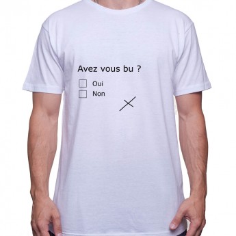 Avez vous bu – Tshirt Homme Alcool Tshirt Homme Alcool