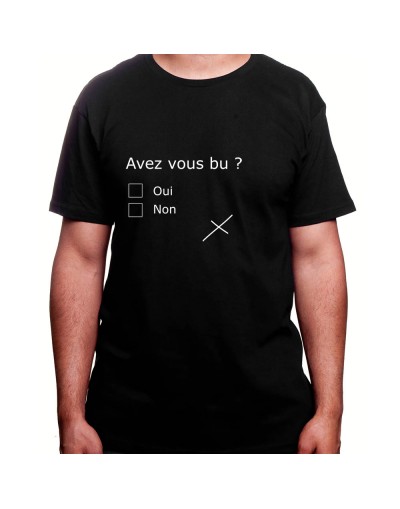 Avez vous bu – Tshirt Homme Alcool Tshirt Homme Alcool