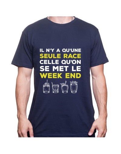 Il y a qu'une seul race celle du Week end – Tshirt Homme Alcool Tshirt Homme Alcool