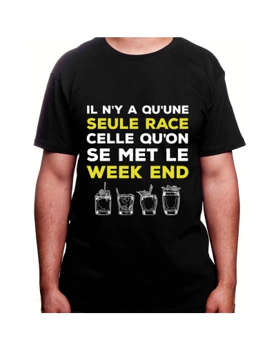 Il y a qu'une seul race celle du Week end – Tshirt Homme Alcool Tshirt Homme Alcool