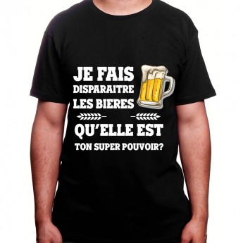 Je fais disparaitre les bieres qu'elle est ton super pouvoir – Tshirt Homme Alcool Tshirt Homme Alcool