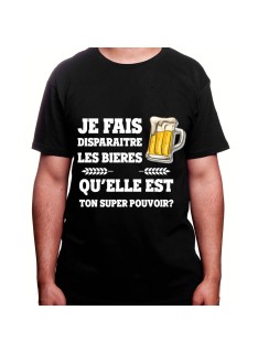 Je fais disparaitre les bieres qu'elle est ton super pouvoir – Tshirt Homme Alcool Tshirt Homme Alcool