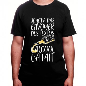 Je n'ai pas envoyer de texto l'alcool l'a fait – Tshirt Homme Alcool Tshirt Homme Alcool