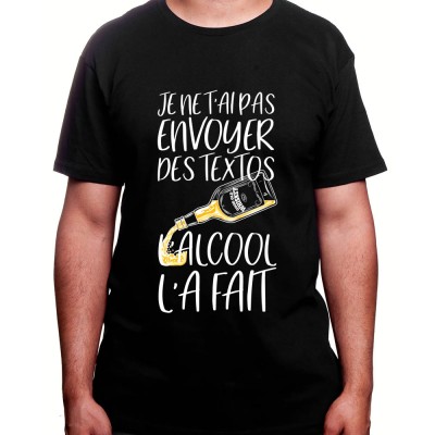 Je n'ai pas envoyer de texto l'alcool l'a fait – Tshirt Homme Alcool Tshirt Homme Alcool