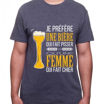 Je prefere une biere qui fait pisser plutot qu'une femle qui fait chier – Tshirt Homme Alcool Tshirt Homme Alcool