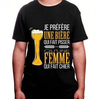 Je prefere une biere qui fait pisser plutot qu'une femle qui fait chier – Tshirt Homme Alcool Tshirt Homme Alcool