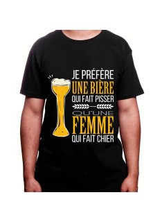 Je prefere une biere qui fait pisser plutot qu'une femle qui fait chier – Tshirt Homme Alcool Tshirt Homme Alcool