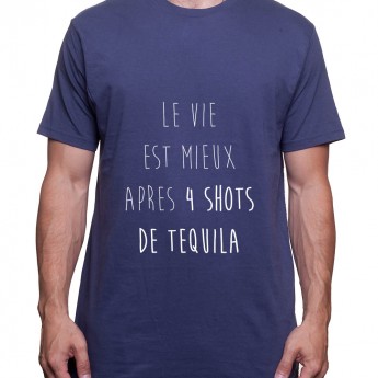 La vie est plus belle apres 4 shot – Tshirt Homme Alcool Tshirt Homme Alcool