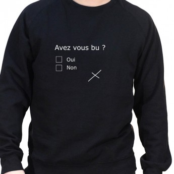 Avez vous bu – Sweat Crewneck Homme Alcool Tshirt Homme Alcool