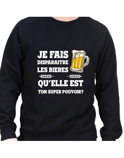 Je fais disparaitre les bieres qu'elle est ton super pouvoir – Sweat Crewneck Homme Alcool Tshirt Homme Alcool