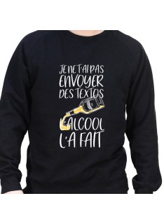 Je n'ai pas envoyer de texto l'alcool l'a fait – Sweat Crewneck Homme Alcool Tshirt Homme Alcool