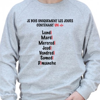 Je ne bois que les jours en I – Sweat Crewneck Homme Alcool Tshirt Homme Alcool