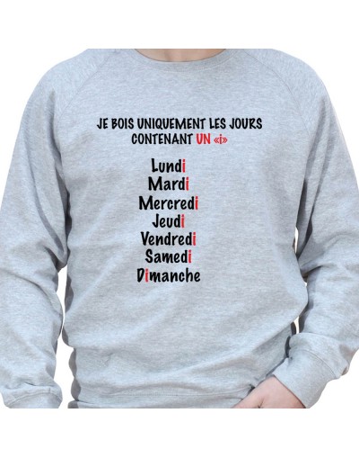 Je ne bois que les jours en I – Sweat Crewneck Homme Alcool Tshirt Homme Alcool