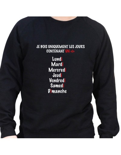 Je ne bois que les jours en I – Sweat Crewneck Homme Alcool Tshirt Homme Alcool