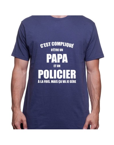 c'est compliqué detre un papa et un policier a la fois - Tshirt Homme Policier Tshirt Homme Policier