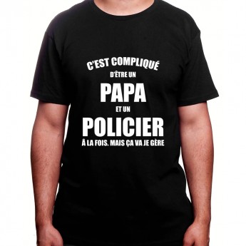 c'est compliqué detre un papa et un policier a la fois - Tshirt Homme Policier Tshirt Homme Policier