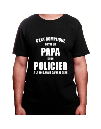 c'est compliqué detre un papa et un policier a la fois - Tshirt Homme Policier Tshirt Homme Policier