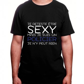 Je deteste etre sexy mais je suis policier je n'ai pas choisit - Tshirt Homme Policier Tshirt Homme Policier