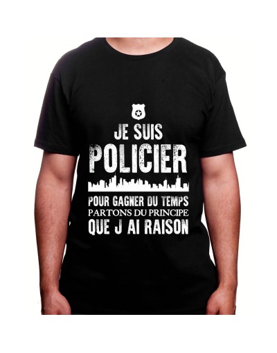 Je suis un policier pour gagner du temps disons que j'ai toujours raison - Tshirt Homme Policier Tshirt Homme Policier