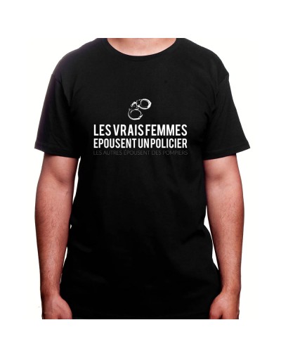 Les vrais femmes épousent un policier le reste un pompier - Tshirt Homme Policier Tshirt Homme Policier