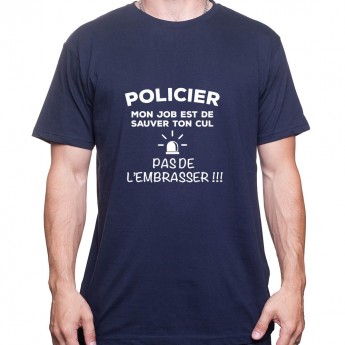 Police mon metier est de protege ton cu pas de l'embrasser - Tshirt Homme Policier Tshirt Homme Policier