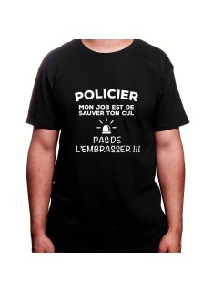 Police mon metier est de protege ton cu pas de l'embrasser - Tshirt Homme Policier Tshirt Homme Policier