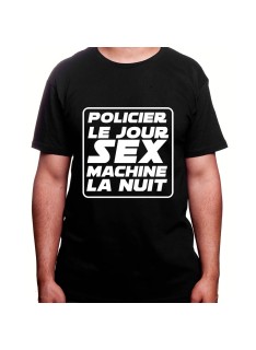 Policier le jour Sex Machine la nuit - Tshirt Homme Policier Tshirt Homme Policier