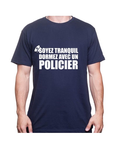 Soyez en securite dormez avec un policier - Tshirt Homme Policier Tshirt Homme Policier