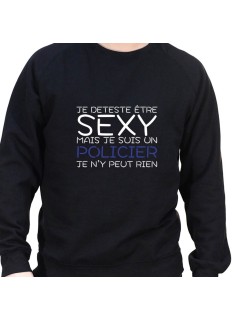 Je deteste etre sexy mais je suis policier je n'ai pas choisit - Sweat Crewneck Homme Policier Sweat Crewneck homme Policier