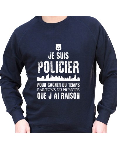 Je suis un policier pour gagner du temps disons que j'ai toujours raison - Sweat Crewneck Homme Policier Sweat Crewneck homme...