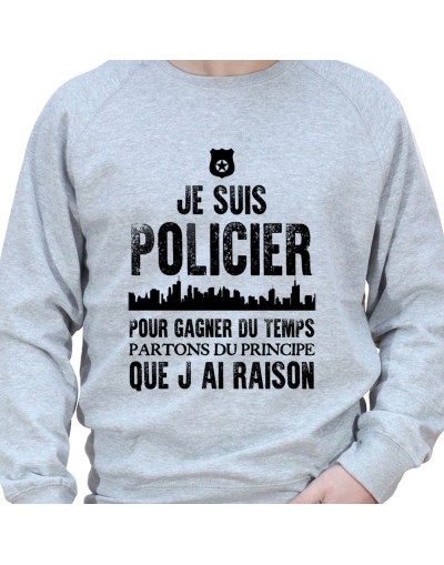 Je suis un policier pour gagner du temps disons que j'ai toujours raison - Sweat Crewneck Homme Policier Sweat Crewneck homme...