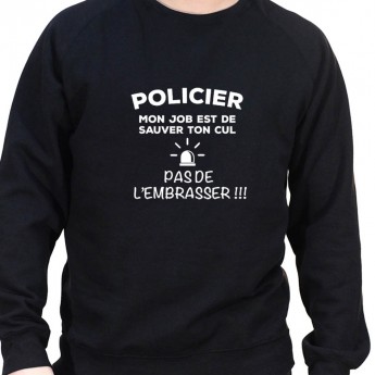 Police mon metier est de protege ton cu pas de l'embrasser - Sweat Crewneck Homme Policier Sweat Crewneck homme Policier