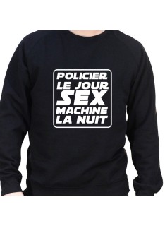 Policier le jour Sex Machine la nuit - Sweat Crewneck Homme Policier Sweat Crewneck homme Policier