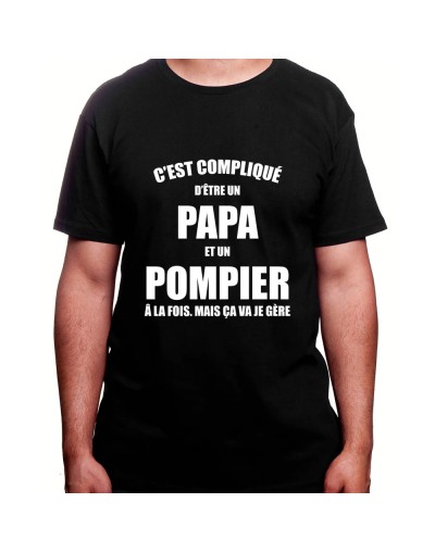 c'est compliqué detre un papa et un pompier a la fois - Tshirt Homme Pompier Tshirt Homme Pompier