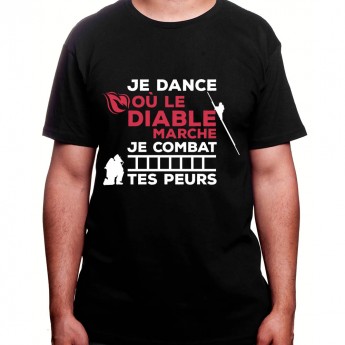 Je dance ou le diable marche je combat tes peurs - Tshirt Homme Pompier Tshirt Homme Pompier