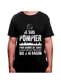 Je suis Pompier pour gagner du temps disons que j'ai raison - Tshirt Homme Pompier Tshirt Homme Pompier